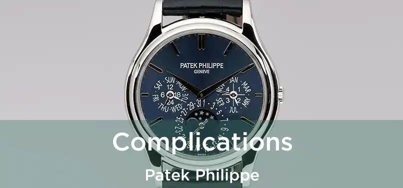 Complications Patek Philippe