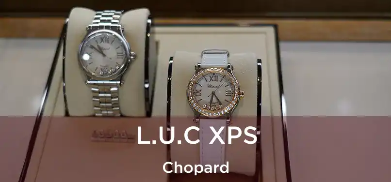 L.U.C XPS Chopard