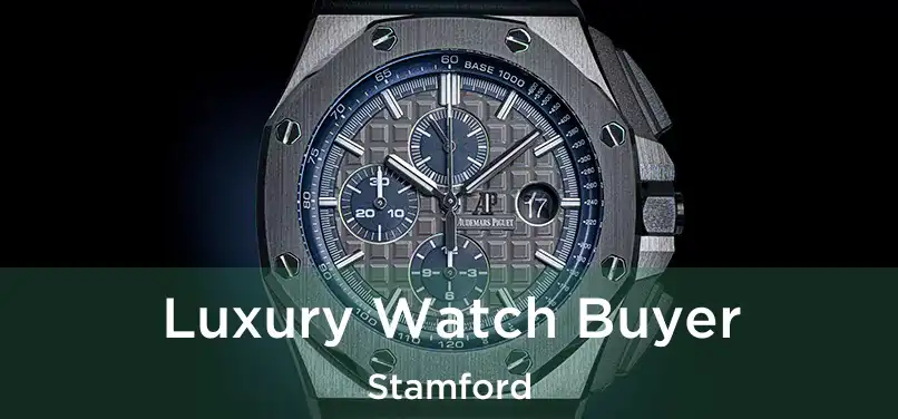 Luxury Watch Buyer Stamford