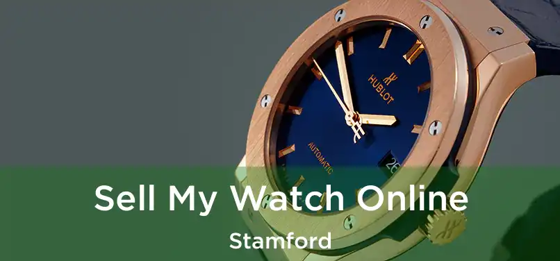 Sell My Watch Online Stamford