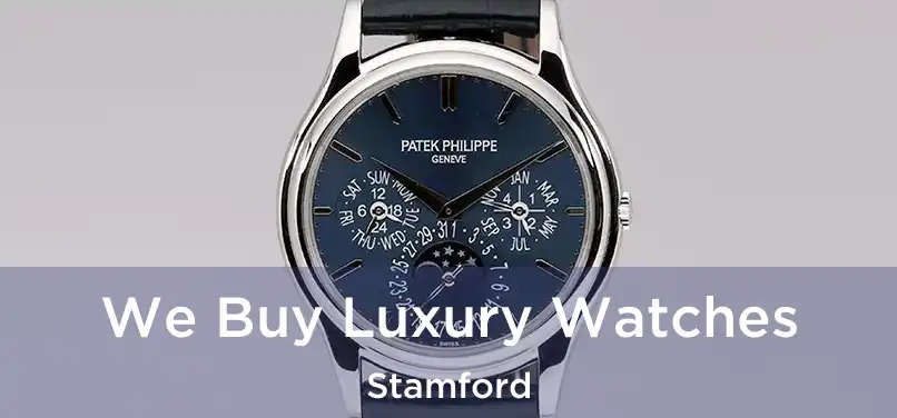 We Buy Luxury Watches Stamford